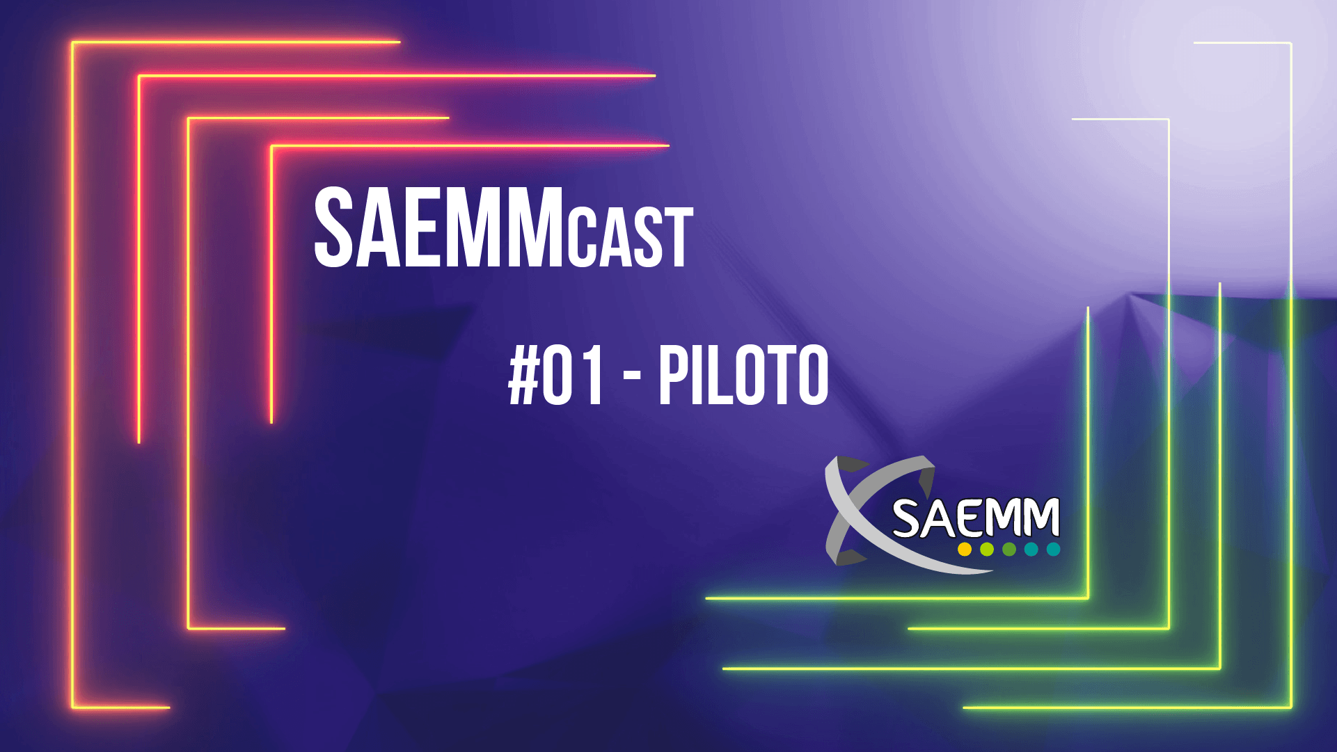 SAEMMcast – #01 – Piloto